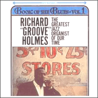 Richard Groove Holmes - Book of the Blues, Volume 1